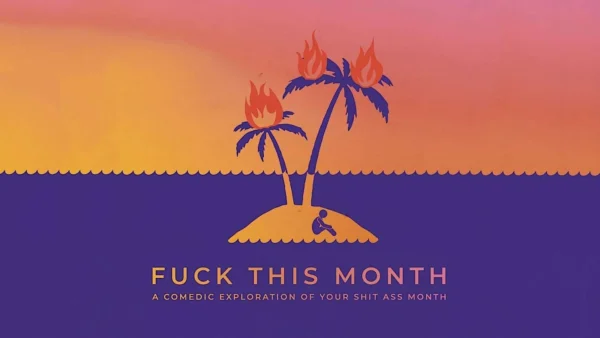General Admission - 05/30/2025 7:00 pm - LA - Fuck This Month