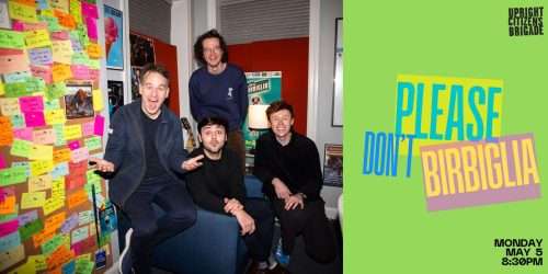 Please Don’t Birbiglia