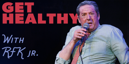 Get Healthy With RFK jr., Live and LIVESTREAMED!